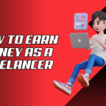 How to Earn Money as a Freelancer